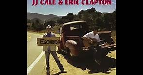 The Road To Escondido (Full Album) - JJ Cale & Eric Clapton
