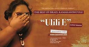 OFFICIAL Israel "IZ" Kamakawiwoʻole - ʻUlili E Album Version