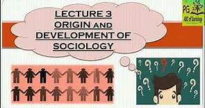 Origin and Development of Sociology | Emergence of Sociology | Brief History of Sociology |