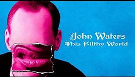 John Waters: This Filthy World - Official Trailer