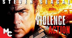 Violence of Action | Full Movie | Steven Seagal Action | True Justice Series