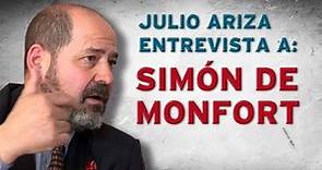 Julio Ariza entrevista a Simón de Monfort