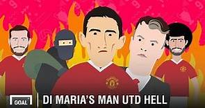 Angel Di Maria's Manchester United HELL