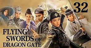 [FULL] Flying Swords of Dragon Gate EP.32 | China Drama