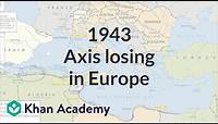 1943 Axis losing in Europe | The 20th century | World history | Khan Academy