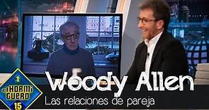 Woody Allen reflexiona sobre las relaciones de pareja: ¿Se puede elegir el amor? - El Hormiguero