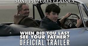 When Did You Last See Your Father? | Official Trailer (2007)