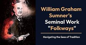 Folkways by William Graham Sumner | A Seminal Work