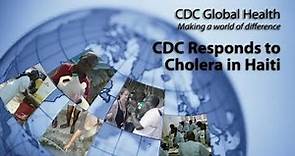 CDC Responds to Cholera in Haiti