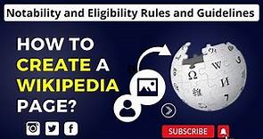 How to Create a Wikipedia Page? Notability and Eligibility Rules and Guidelines for Wikipedia