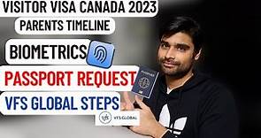 Parents Visitor Visa TIMELINE | BIOMETRICS | PASSPORT REQUEST STEPS | VFS Global | Canada 2023