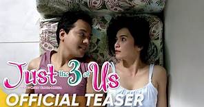 Just The 3 Of Us TV Trailer| John Lloyd Cruz, Jennylyn Mercado | 'Just The 3 Of Us'