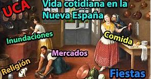 Vida cotidiana en la Nueva España | UCA | Aprende en Casa Historia II