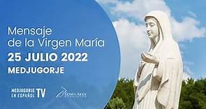 Mensaje de la Virgen María 25 de julio 2022 - #Medjugorje