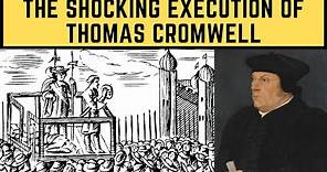 The SHOCKING Execution Of Thomas Cromwell - Henry VIII's Chief Minister