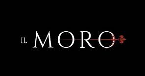 Il Moro -The Moor: trailer