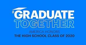 Graduate Together | America Honors the High School Class of 2020