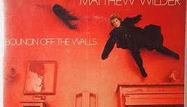 Matthew Wilder - Bouncin' Off The Walls