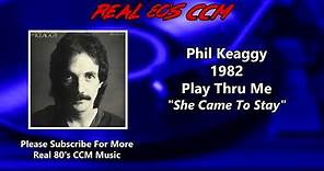 Phil Keaggy - She Came To Stay