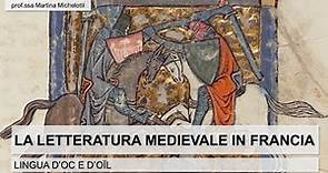 La letteratura medievale in Francia - Lingua d'oc e lingua d'oïl