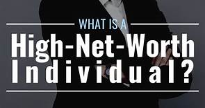 What Is a High-Net-Worth Individual? Definition, Types & Privileges