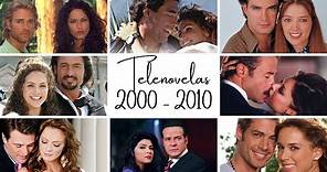 Todas las telenovelas de Televisa del año 2000 al 2010