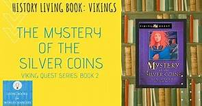 Mystery of the Silver Coins (Viking Quest Series Book 2) | History Living Book | Vikings