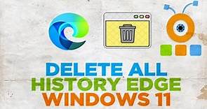 How to Delete All History in Microsoft Edge in Windows 11
