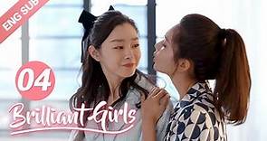 [ENG SUB] Brilliant Girls 04 (Yin Tao, Song Yi, Angel Zhao, Wei Daxun)