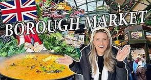 THE BEST FOOD MARKET IN THE WORLD | Borough Market London 2022