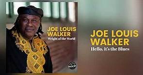 Joe Louis Walker "Hello, it's the Blues" {Official Audio}