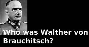 Who was Walther von Brauchitsch? (English)