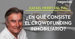 Rafael Merry del Val (Wecity): ¿En qué consiste el crowdfunding inmobiliario?