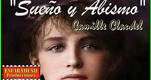 CAMILLE CLAUDEL - "Sueño y Abismo" - MicroDocumental