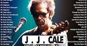 🎵JJ Cale Greatest Hits Full Album | 🎵Best Of JJ Cale Full Album 2022 | JJ Cale Best Songs Collection