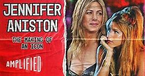Jennifer Aniston: The Making Of An Icon | Full Documentary | Amplified