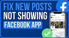 FACEBOOK NOT SHOWING NEW POSTS FIX (2023) | Fix Facebook News Feed Not Showing