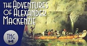 Canadian Adventures of Alexander Mackenzie