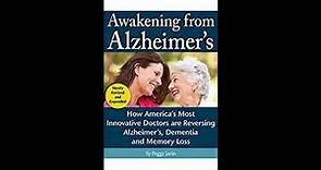 Peggy Sarlin Interview - Awakening From Alzheimer's