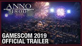 Anno 1800: Official Gamescom 2019 Trailer | Ubisoft [NA]