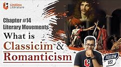 What Is Classicism in English Literature? How It Differs From Romanticism? Literary Movements Ch: 14