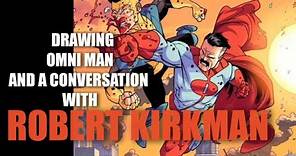 Drawing Omni Man and a conversation with ROBERT KIRKMAN