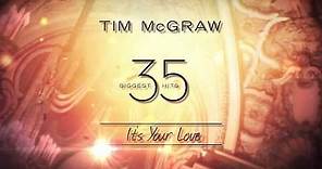 Tim McGraw & Faith Hill - It's Your Love (Official Lyric Video)