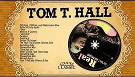 Tom T Hall Greatest Hits- Greatest Old Country music hits - Male Country Music singers