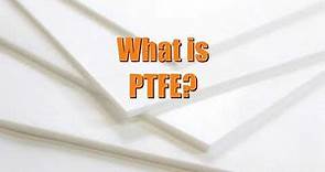 What Is PTFE?