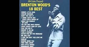 Brenton Wood's 18 Best Full Album