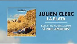 Julien Clerc - La Plata [officiel]