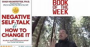 Negative Self Talk and How to Change it by Shad Helmstetter Ph.D. Book Review
