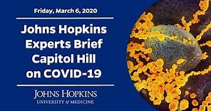Johns Hopkins Experts Brief Capitol Hill on Coronavirus (COVID-19)