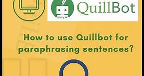 How to use QuillBot for paraphrasing sentence ? || QuillBot tutorial 2021